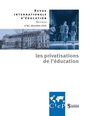 cover image of Les privatisations de l'éducation-- Revue internationale d'éducation sèvres 82--Ebook